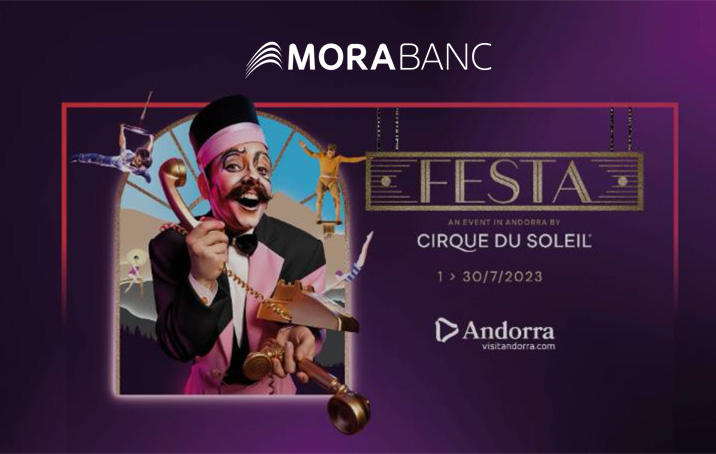 MoraBanc, patrocinador principal d’Andorra per a l’espectacle FESTA, del Cirque du Soleil